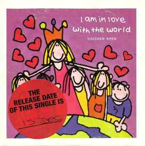 Chicken Shed - I Am In Love With The World