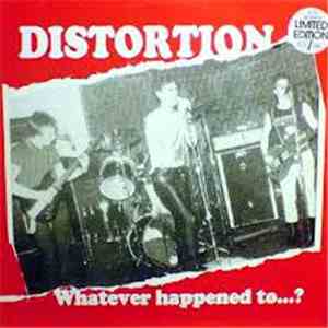 Distortion  - Whatever Happened To...?