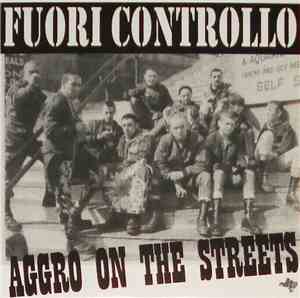 Fuori Controllo - Aggro On The Streets