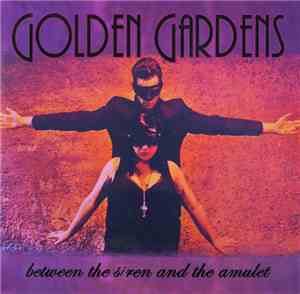 Golden Gardens - Between The Siren And The Amulet