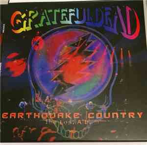 Grateful Dead - Earthquake Country - The Lost Album
