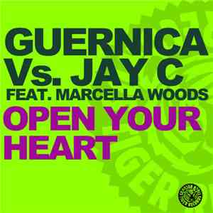 Guernica  Vs Jay C Feat. Marcella Woods - Open Your Heart