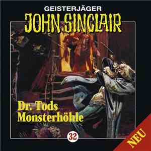 Jason Dark - Geisterjäger John Sinclair - 32 Dr. Tods Monsterhöhle
