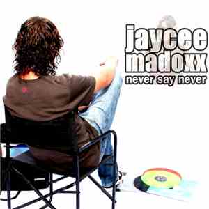 Jaycee Madoxx - Never Say Never