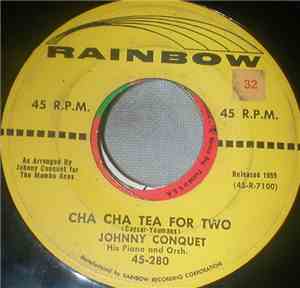 Johnny Conquet His Piano And Orch. - Cha Cha Tea For Two
