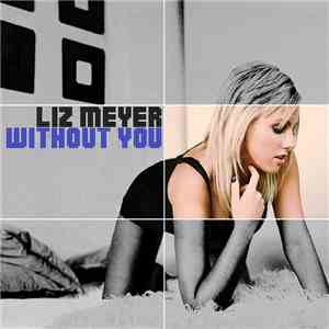 Liz Meyer - Without You