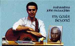 Mahavishnu John McLaughlin - My Goals Beyond