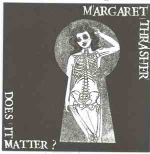Margaret Thrasher - Does It Matter?