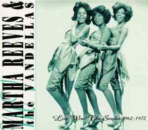 Martha Reeves & The Vandellas - Live Wire!: The Singles 1962-1972