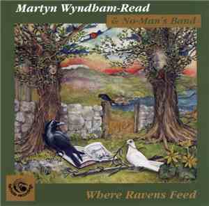 Martyn Wyndham-Read & No Man's Band  - Where Ravens Feed