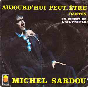 Michel Sardou - Aujourd'hui Peut-être / Danton (En Direct De L'Olympia)