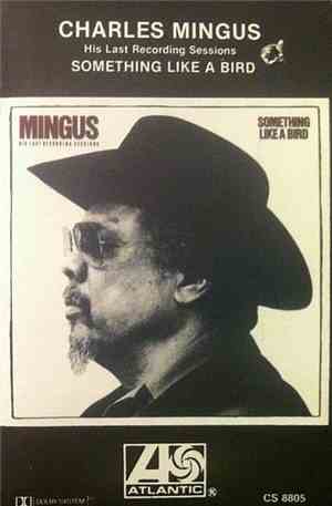 Mingus - Something Like A Bird