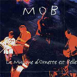 MOB - La Musique D'Ornette Est Belle