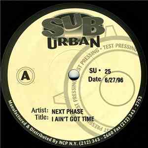 Next Phase - I Ain't Got Time