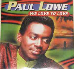 Paul Lowe - We Love To Love