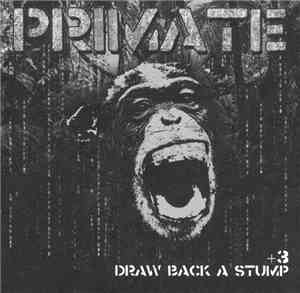 Primate  - Draw Back A Stump +3