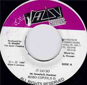Robo Cop, Old D - It Go So