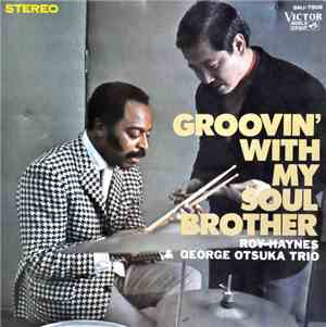 Roy Haynes & George Otsuka Trio - Groovin' With My Soul Brother