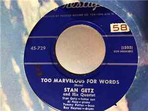 Stan Getz Quartet - Too Marvelous For Words / Michelle