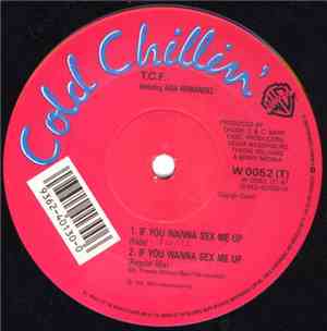 T.C.F. - If You Wanna Sex Me Up
