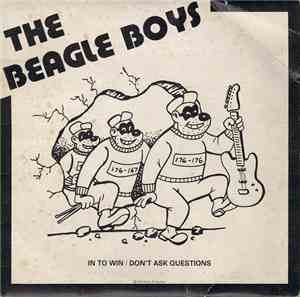 The Beagle Boys  - In To Win/ Don't Ask Questions