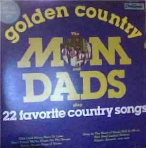 The Mom And Dads - Golden Country - 22 Favorite Country Songs