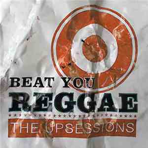 The Upsessions - Beat You Reggae