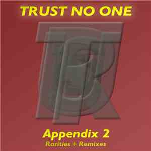 Trust No One - Appendix 2 - Rarities + Remixes