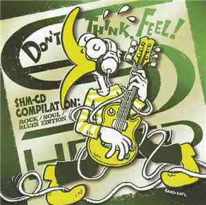 Various - Don't Think. Feel! SHM-CD Compilation: Rock/Soul/Blues Edition