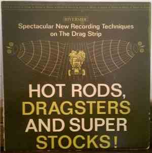 Various - Hot Rods, Dragsters And Super Stocks!