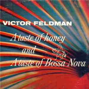 Victor Feldman - A Taste Of Honey And A Taste Of Bossa Nova