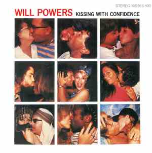 Will Powers - Kissing With Confidence