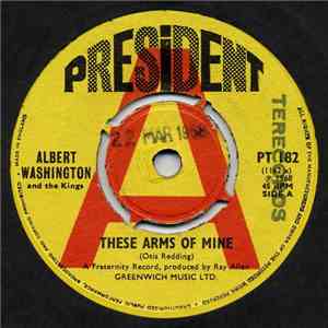 Albert Washington And The Kings - These Arms Of Mine / I'm The Man