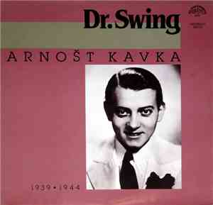 Arnošt Kavka - Dr. Swing (1939▪1944)