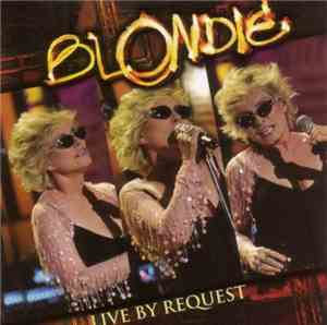 Blondie - Live By Request