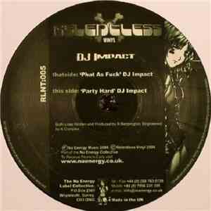 DJ Impact - Phat As Fuck / Party Hard