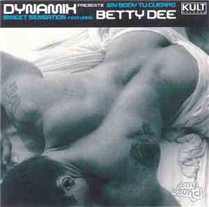 Dynamix  Presents Sweet Sensation Featuring Betty Dee - My Body (Tu Cuerpo)