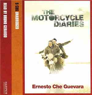 Ernesto Che Guevara Read By Bruno Gerardo - The Motorcycle Diaries