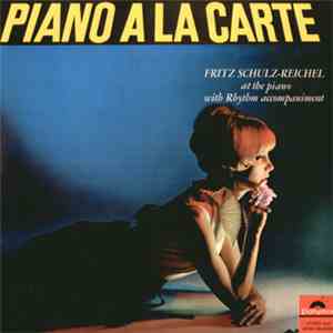 Fritz Schulz-Reichel - Piano A La Carte