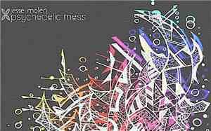 Jesse Molen - Psychedelic Mess