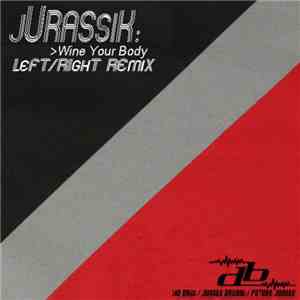 Jurassik - Wine Your Body
