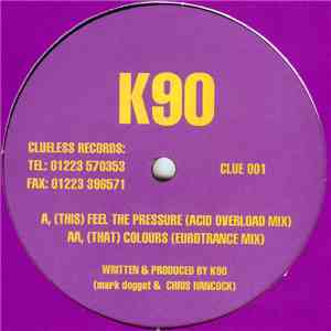 K90 - Feel The Pressure / Colours