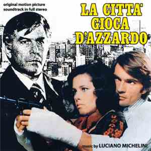 Luciano Michelini - La Città Gioca D'Azzardo (Original Motion Picture Sound ...