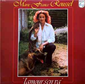 Marie France Roussel - L'Amour S'En Va
