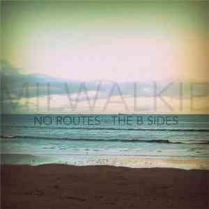 Milwalkie - No Routes B-Sides EP
