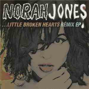Norah Jones - Little Broken Hearts Remix EP