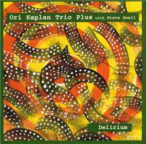 Ori Kaplan Trio Plus With Steve Swell - Delirium