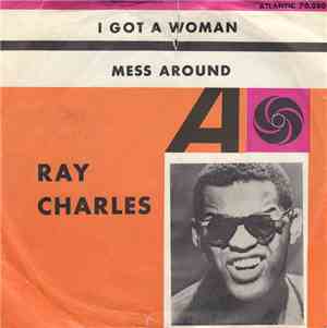 Ray Charles - I Got A Woman / Mess Around