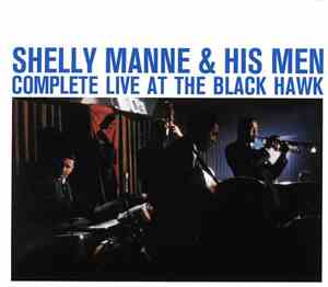 Shelly Manne & His Men - Complete Live At The Black Hawk