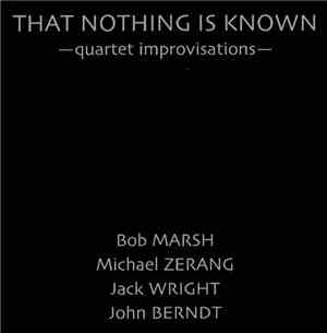 That Nothing Is Known - Quartet Improvisations